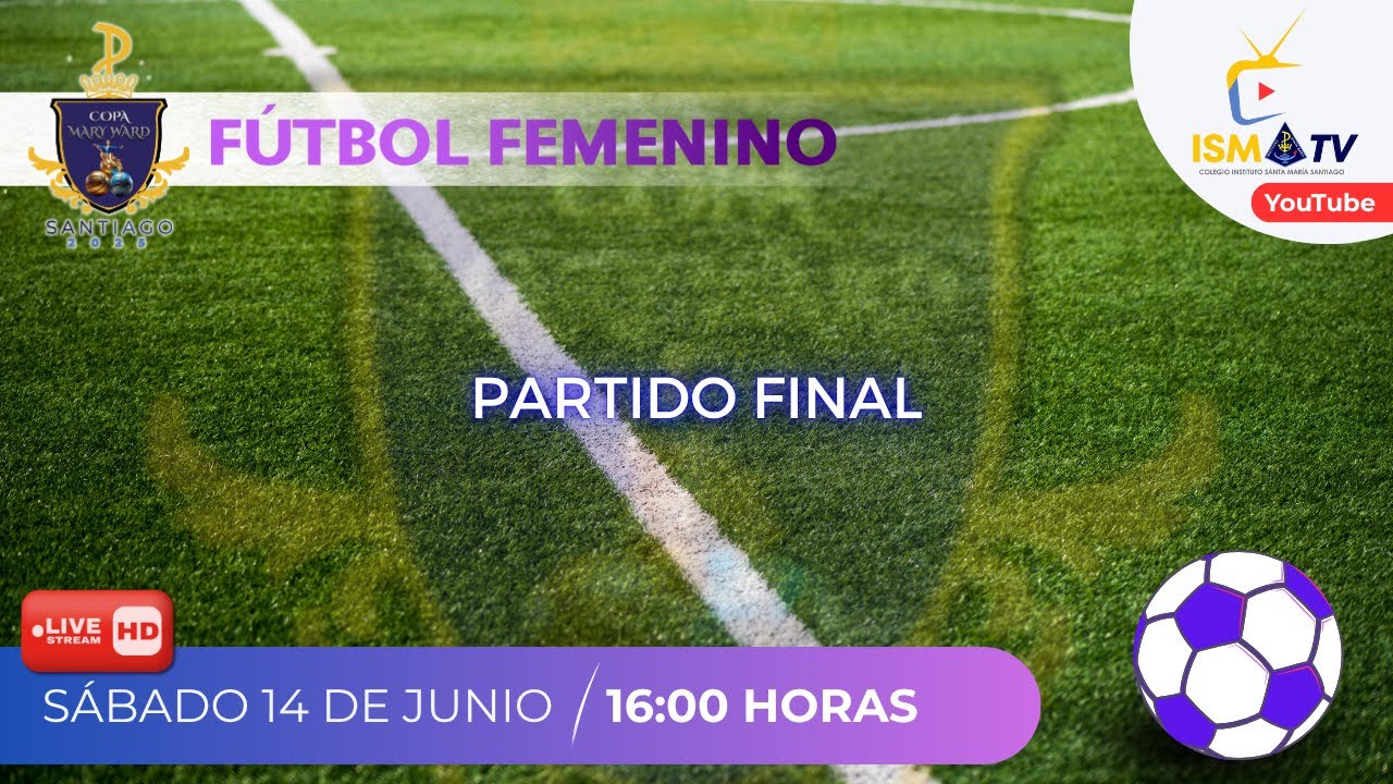 Copa Mary Ward - Partido final F&uacute;tbol Femenino