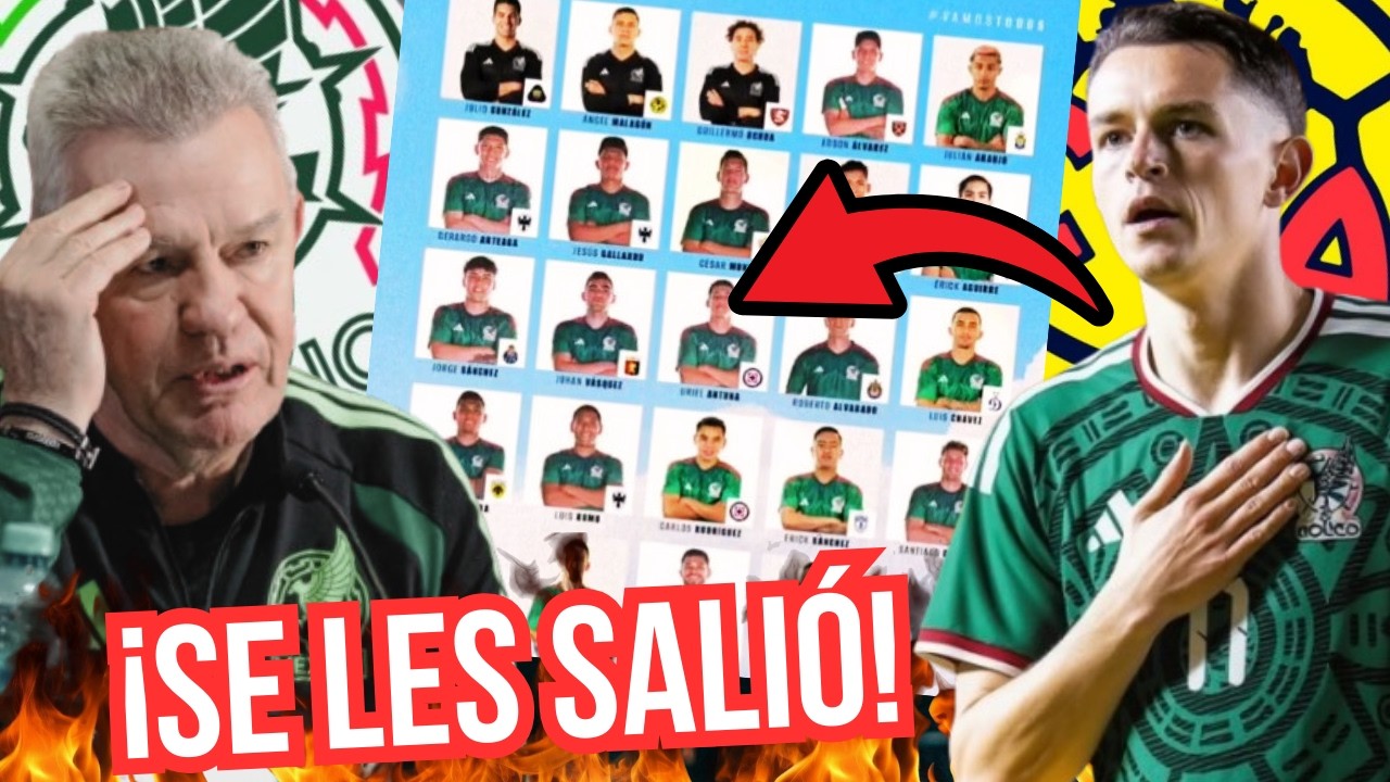 ¡FILTRAN POR ERROR la CONVOCATORIA FINAL de la SELECCIÓN MEXICANA!
