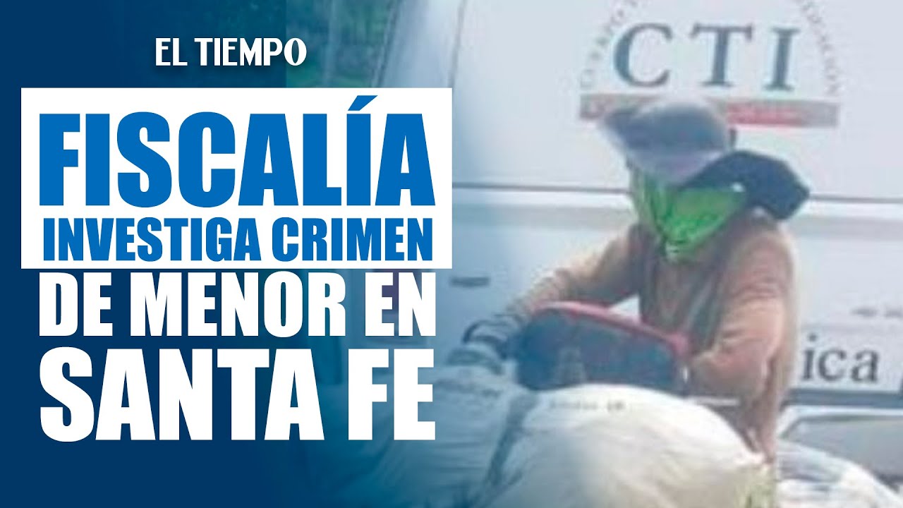 Hallan cuerpo de menor desaparecido con signos de tortura en Santa Fe | El Tiempo