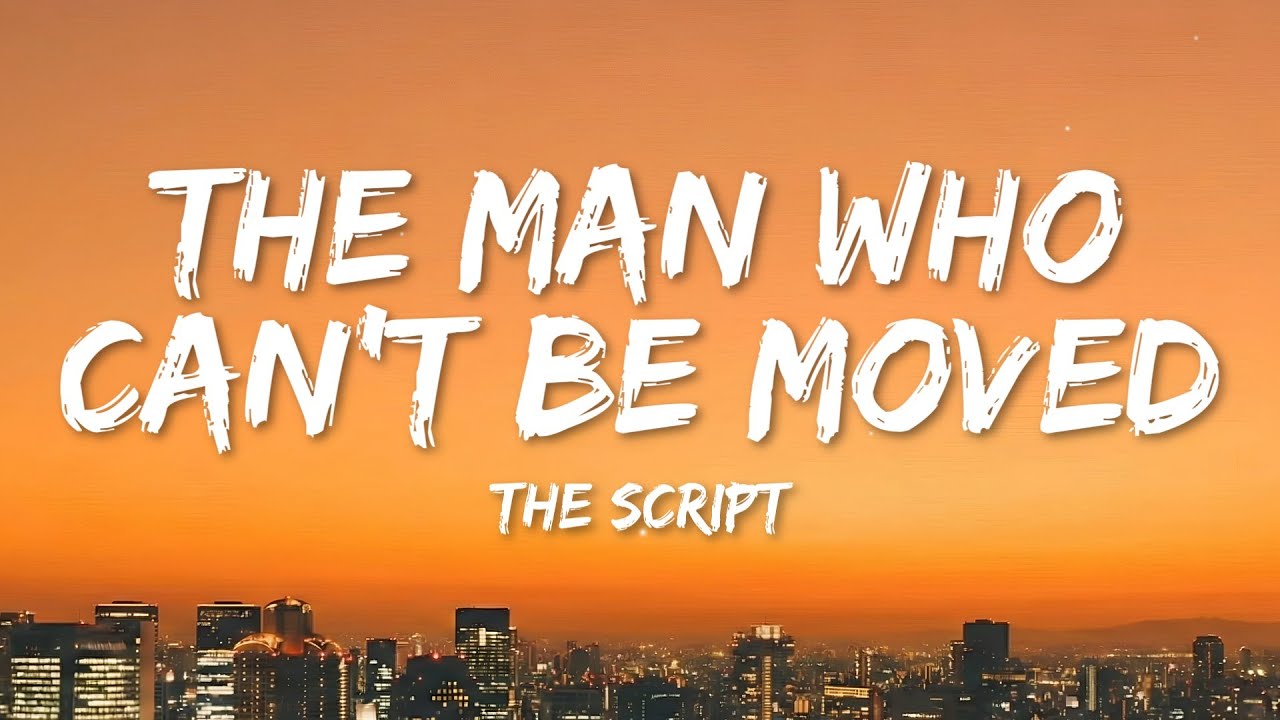The Script - The Man Who Can't Be Moved (Lyrics)