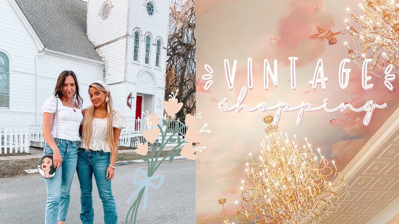 Vintage Shopping with Emelyne & Gabi + Setting a New Mindset For Spring