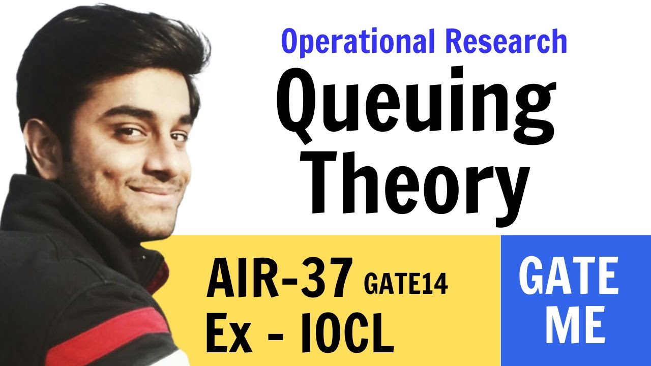 Introduction to Queuing Theory - Industrial Engineering & Operational Research | GATE Mechanical