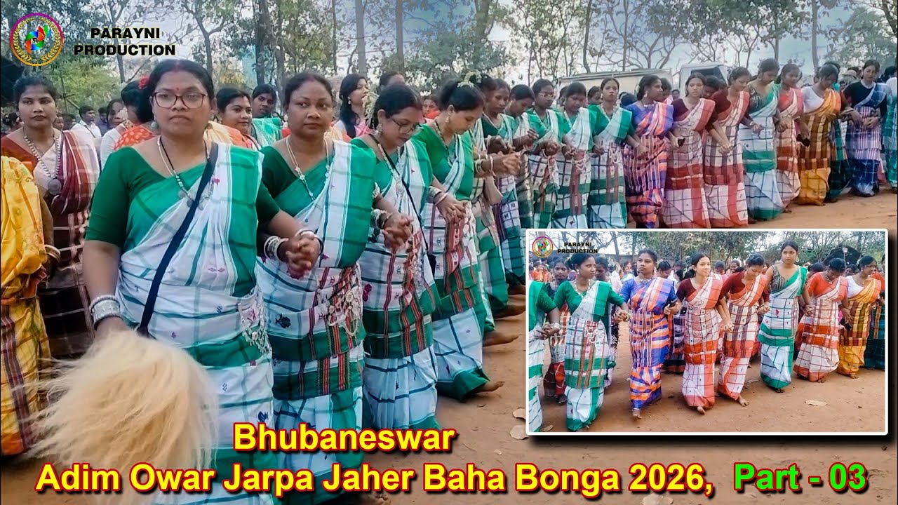Bhubaneswar Adim Owar Jarpa Jaher Baha Bonga 2026, Part- 03 🌼🌾🌿🌿