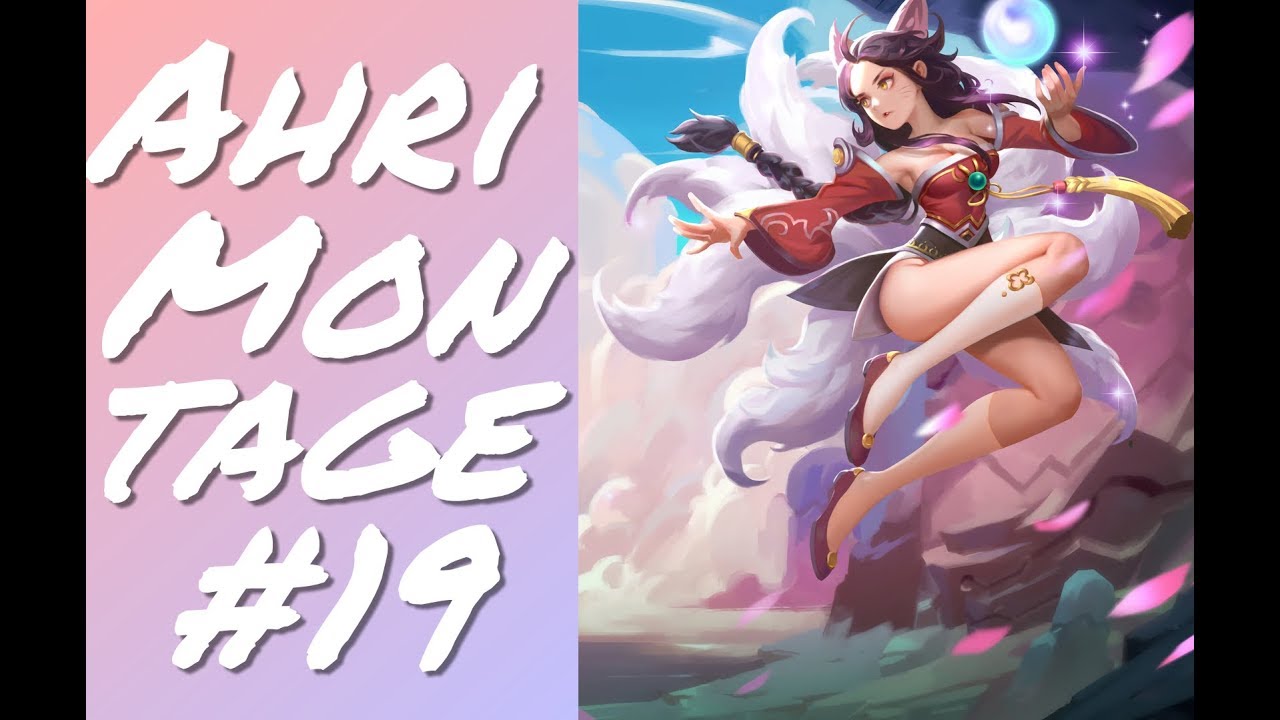 [Play LOL]Ahri Montage#19