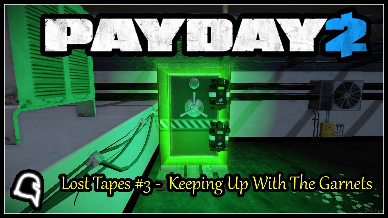 Lost Tapes #3 - Keeping Up With The Garnets (Safes, Keycards & Recording) [Payday 2] #payday2