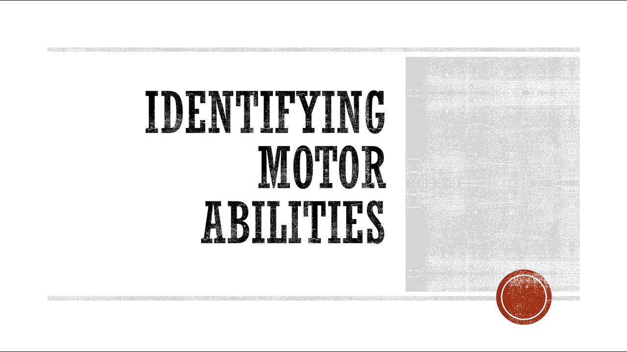 Identifying Motor Abilities
