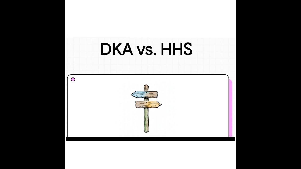 Diabetic ketoacidosis (DKA) vs hyperosmolar hyperglycemic state (HHS)