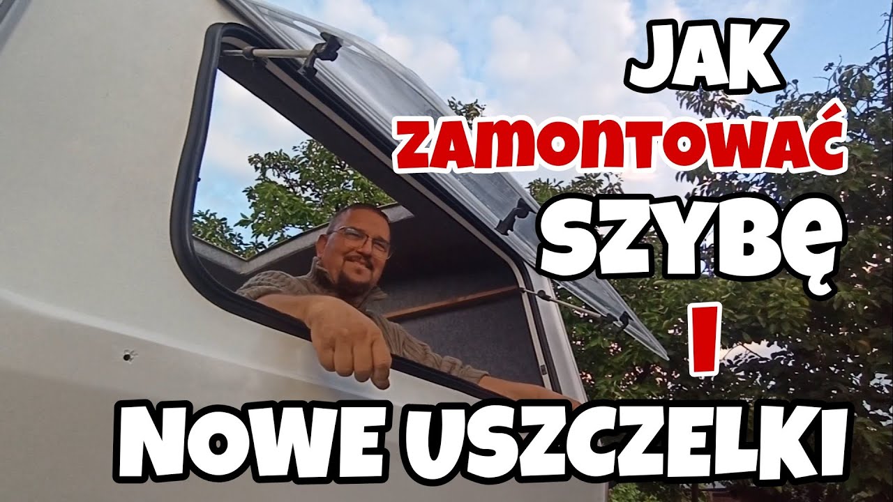 Jak zamontować szybę i nowe uszczelki | Przyczepa kempingowa