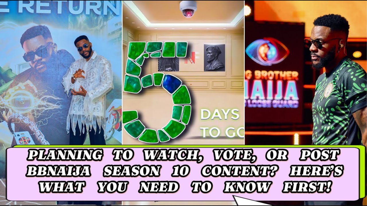 PLANNING TO WATCH, VOTE, OR POST BBNAIJA SEASON 10 CONTENT? HERE’S WHAT YOU NEED TO KNOW FIRST!