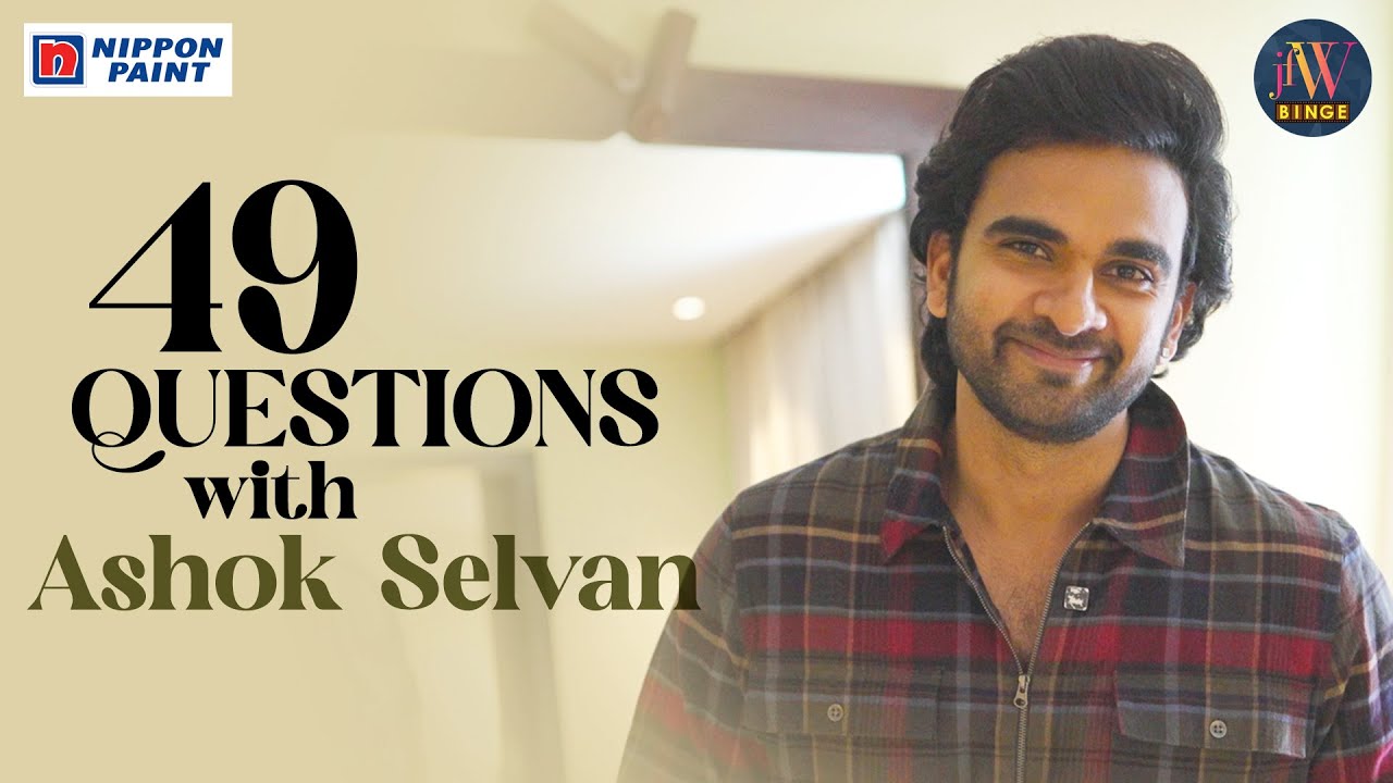 Ashok Selvan's Love Life Revealed? | 49 Questions | Ashok Selvan interview | JFW Binge