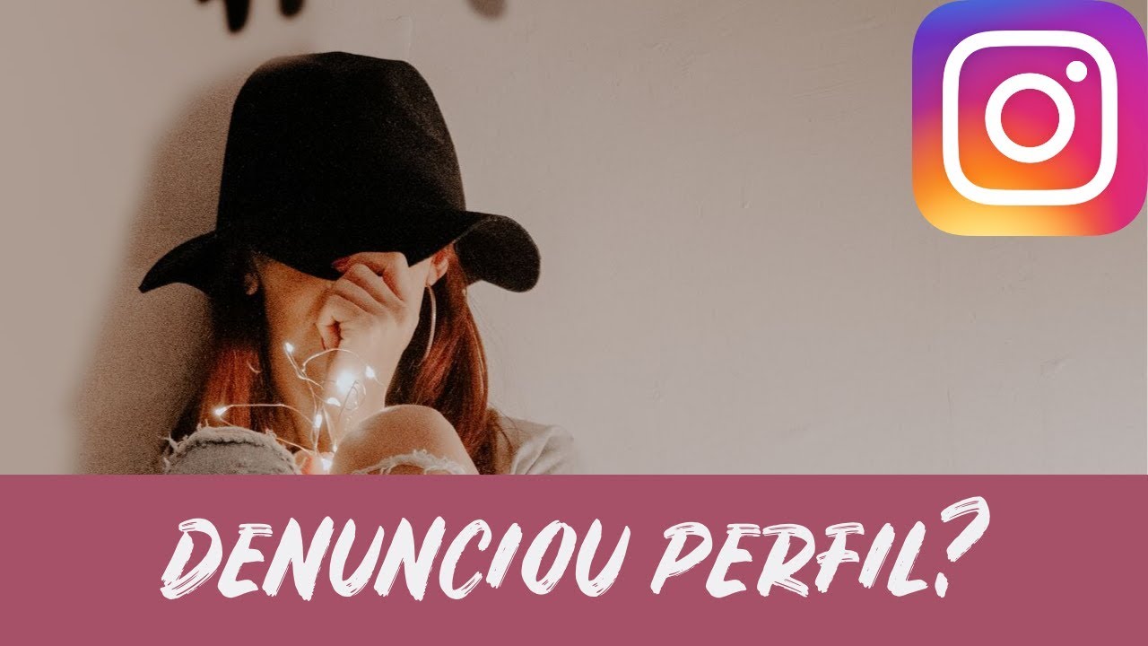 DENUNCIAR PERFIL NO INSTAGRAM - O Que Acontece? | Luh Testoni