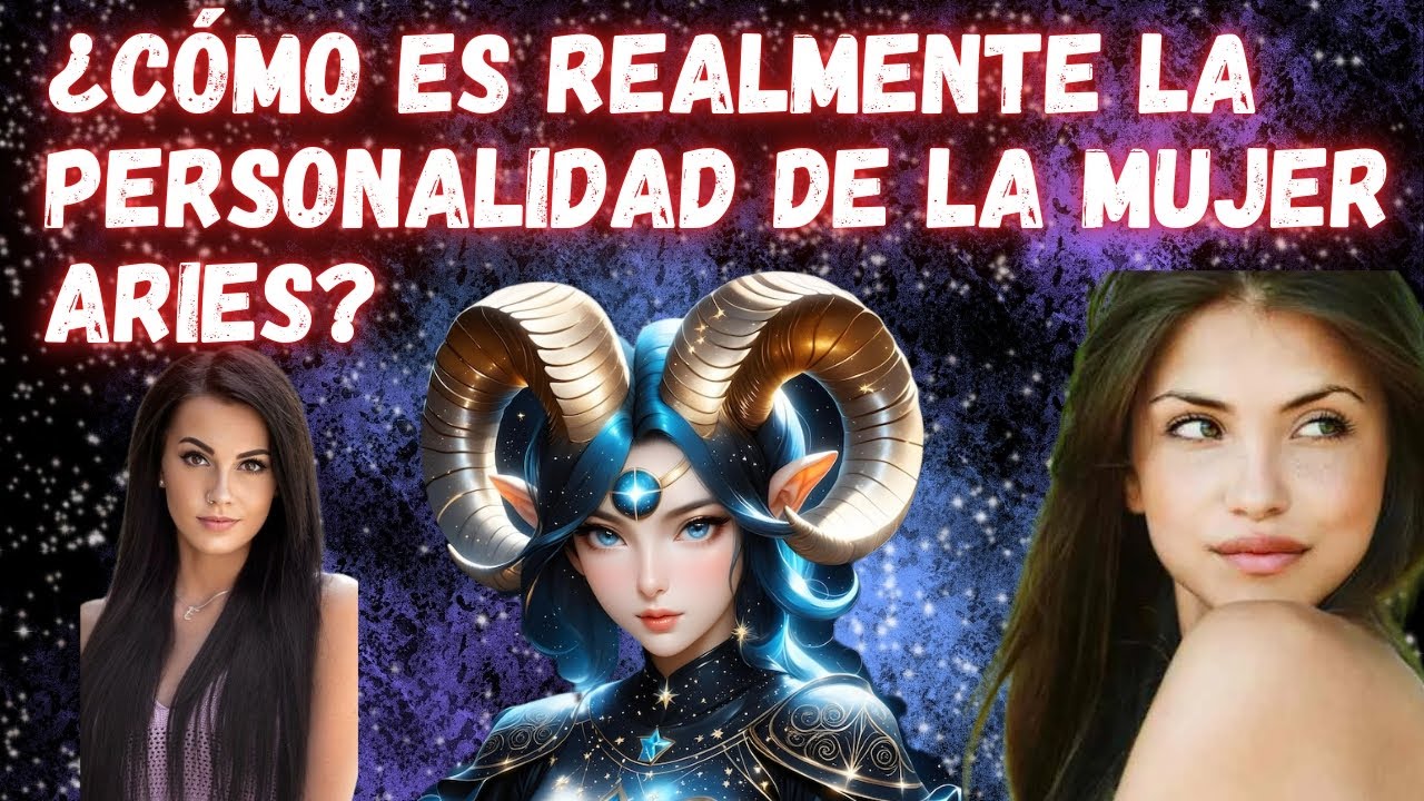 ♈¿Cómo es REALMENTE  la Mujer Aries? ♈