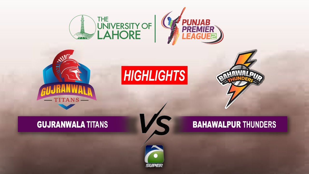 Match Highlights 14 | Gujranwala Titans VS Bahawalpur Thunders Punjab Premier League 2025 Geo Super