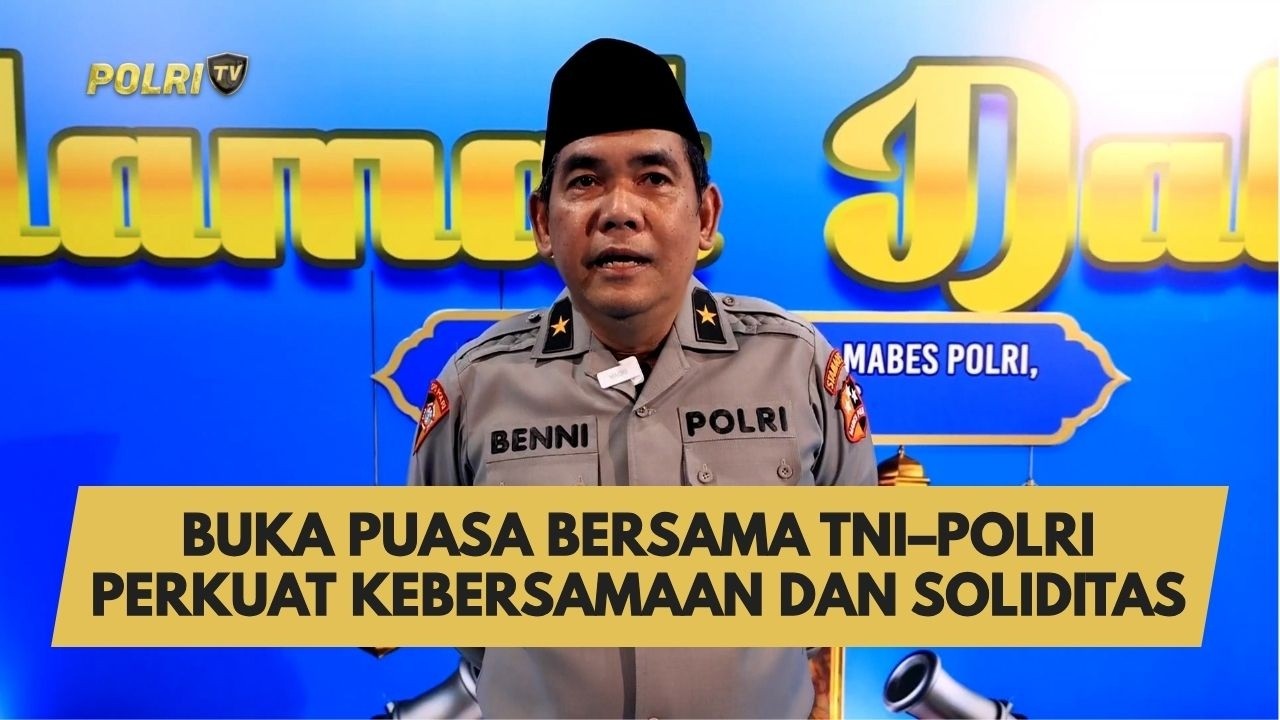 BUKA PUASA BERSAMA TNI–POLRI PERKUAT KEBERSAMAAN DAN SOLIDITAS