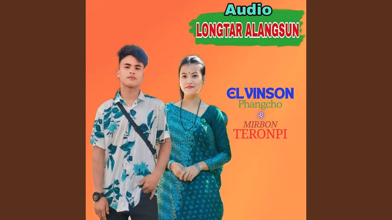 Longtar Alangsun (Karbi Song)