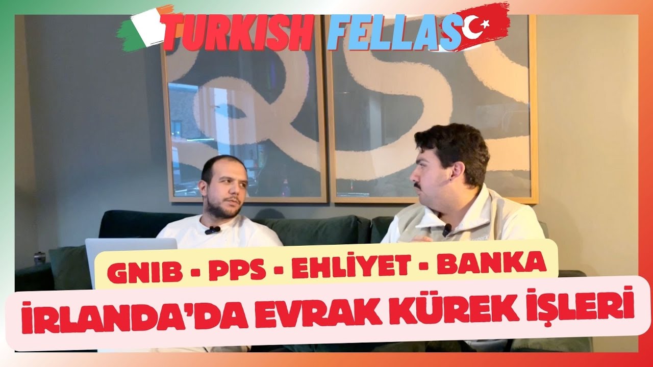 İRLANDA'DA EVRAK KÜREK İŞLERİ - GNIB, PPSN, EHLİYET, BANKA