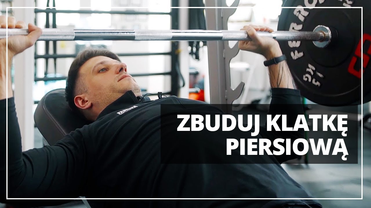 JAK ZBUDOWAĆ KLATKĘ PIERSIOWĄ? - NAJWAŻNIEJSZE ZASADY