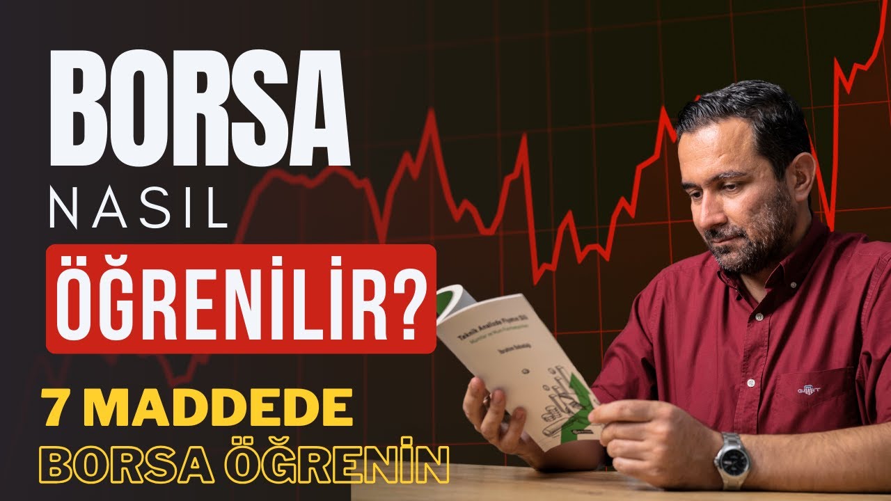 Borsa Nasıl Öğrenilir? 7 Maddede Borsa Öğren