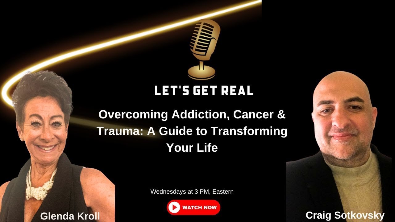 Overcoming Addiction Cancer & Trauma | Craig Sotkovsky Guide to Transforming Your Life| GLENDA KROLL