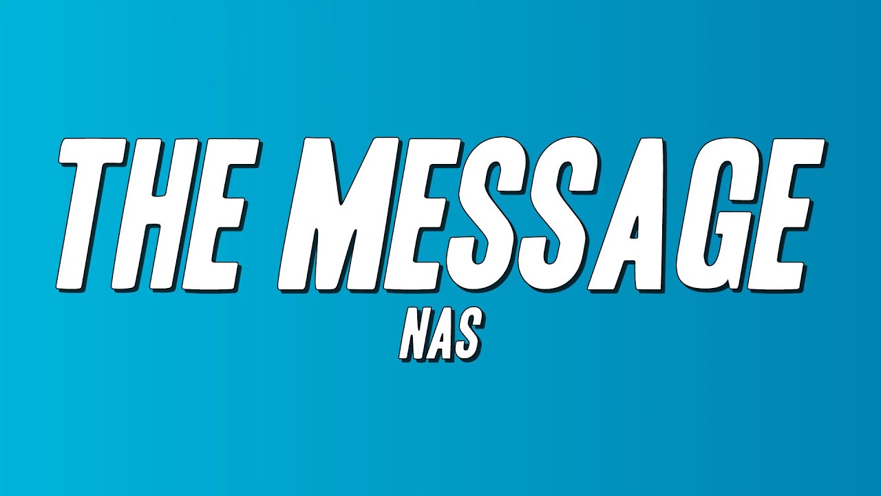 Nas - The Message (Lyrics)
