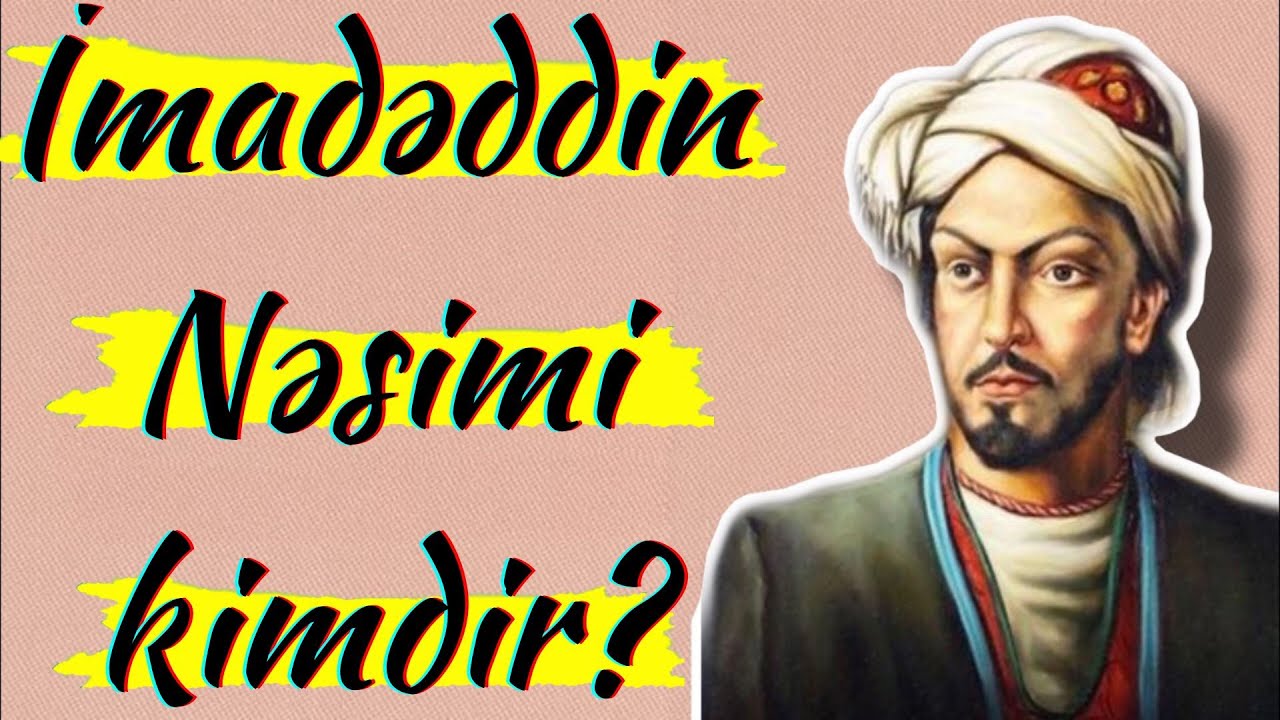 Şeyx İmadəddin Nəsimi kimdir?