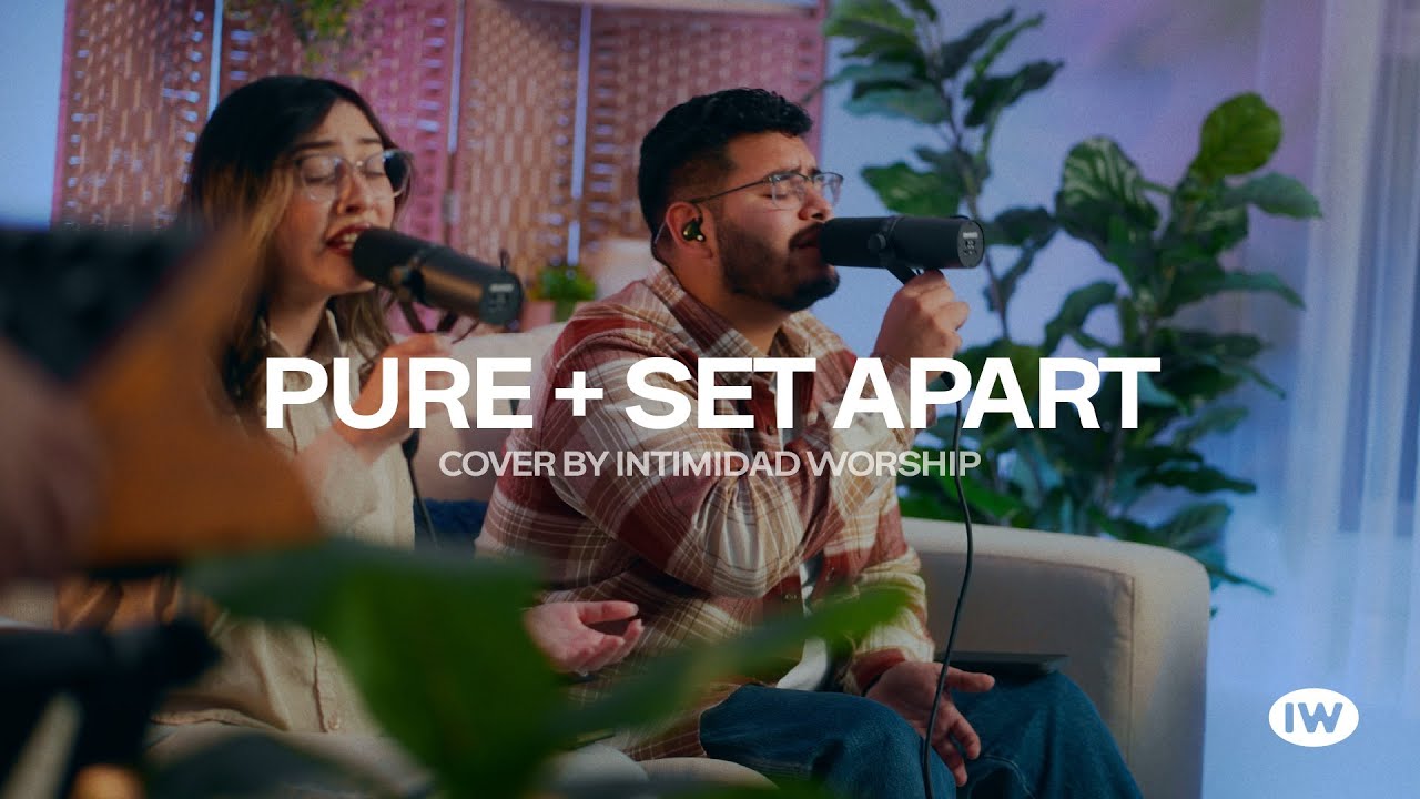 PURE + SET APART  | Intimidad Worship