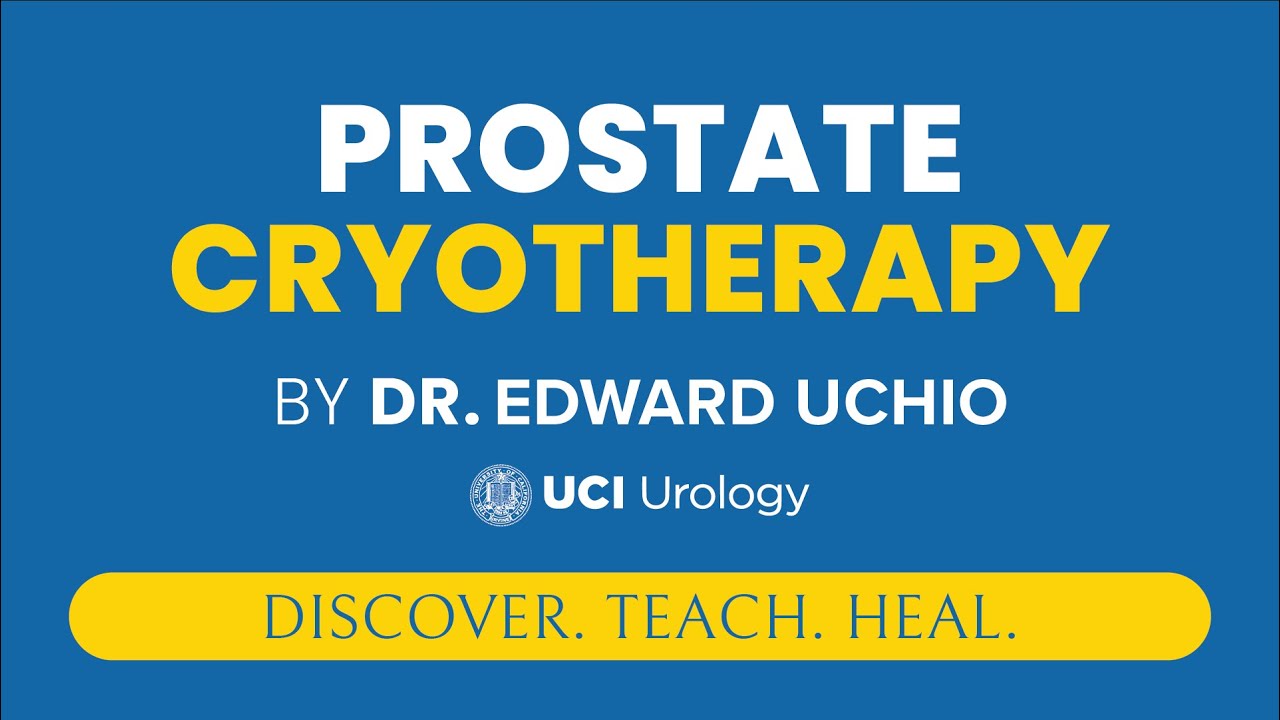 Prostate Cryotherapy by Dr. Edward Uchio - UCI Department of Urology