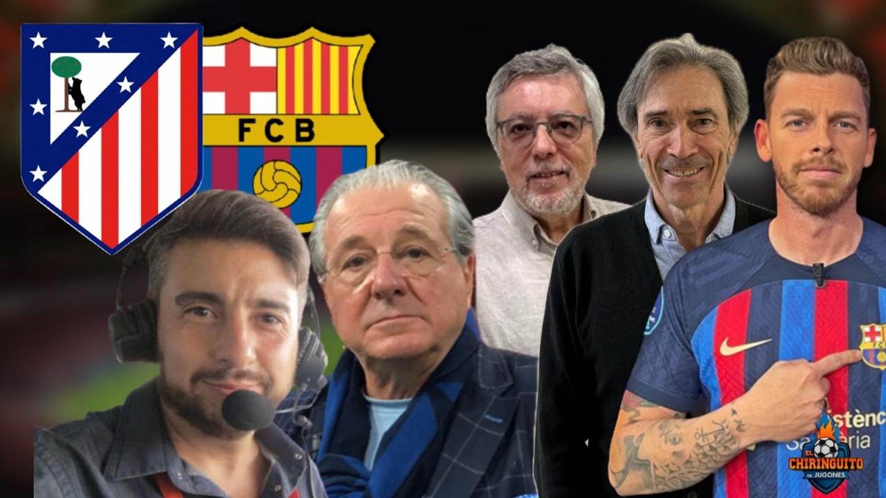 ⚽ ATL&Eacute;TICO DE MADRID - FC BARCELONA | CHIRINGUITO LIVE