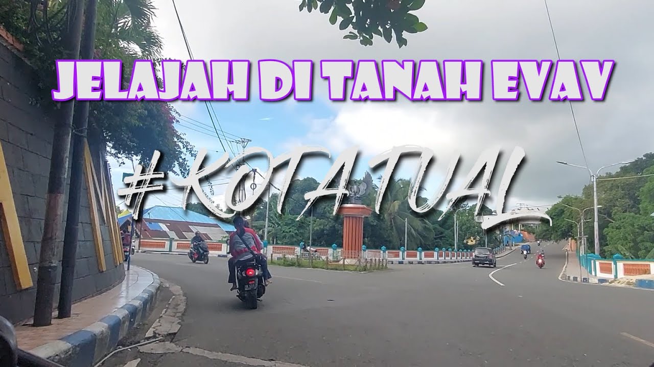 JALAN-JALAN DI KOTA TUAL || JELAJAH TANAH EVAV