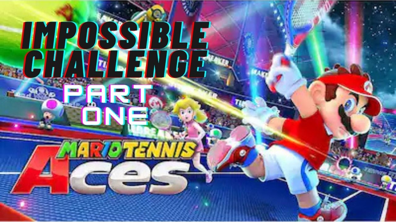 Mario Tennis Aces Impossible Challenge: Part One