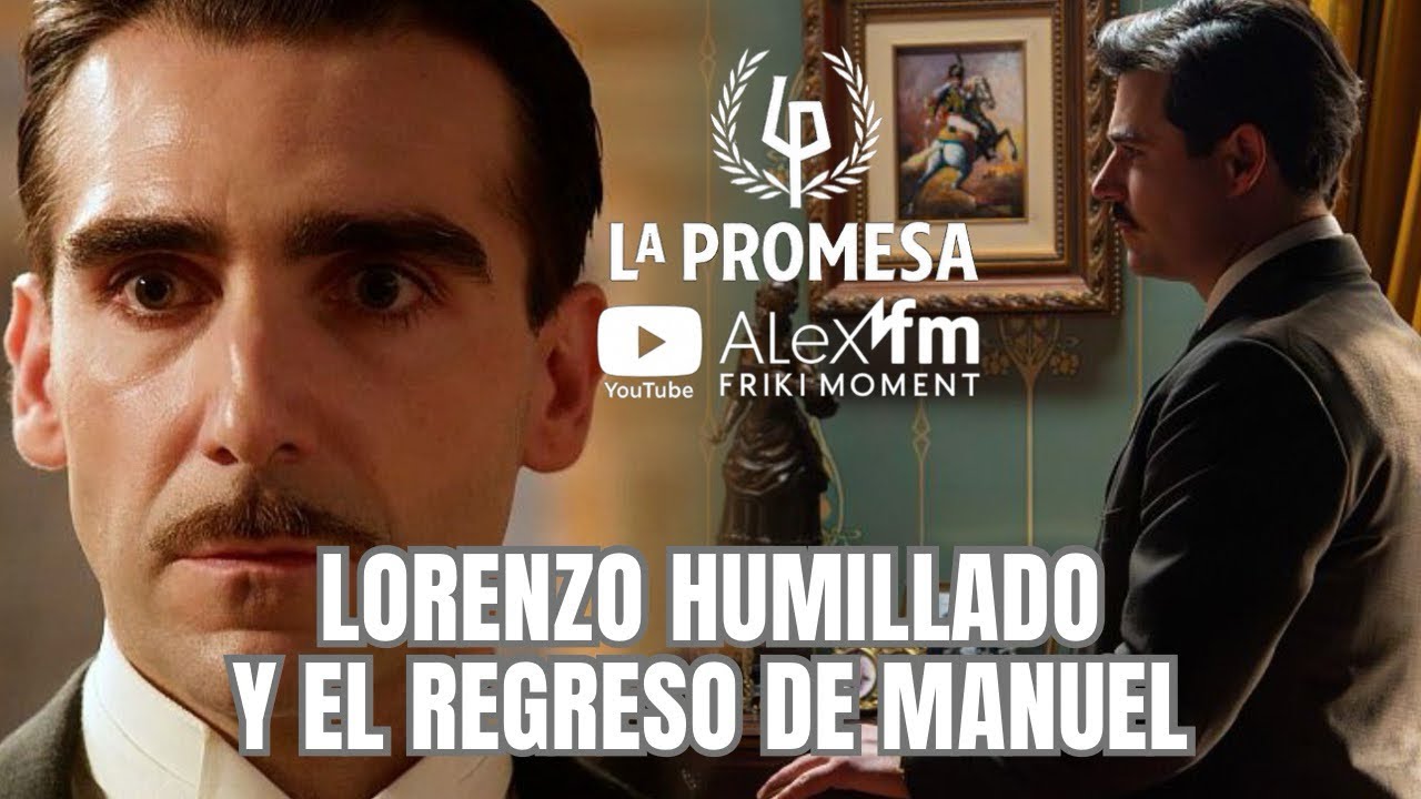 MANUEL Y RICARDO REGRESAN… Y LLEGA LA HUMILLACIÓN DE LORENZO😱 | La Promesa Avances Review #LaPromesa