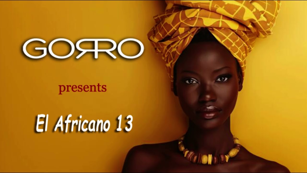 Dj Gorro - El Africano part. 13