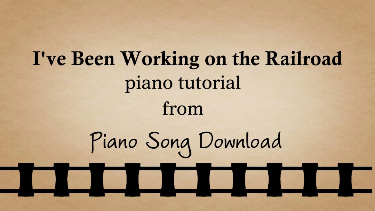 I've Been Working on the Railroad: easy piano tutorial with free sheet music