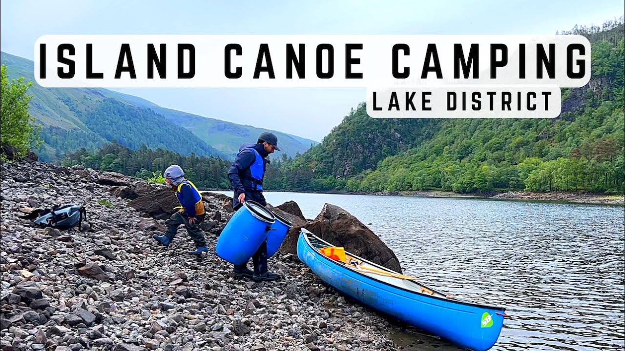 Unforgettable Father-Son Adventure: Canoe Camping on a Stunning Island in the Lake District