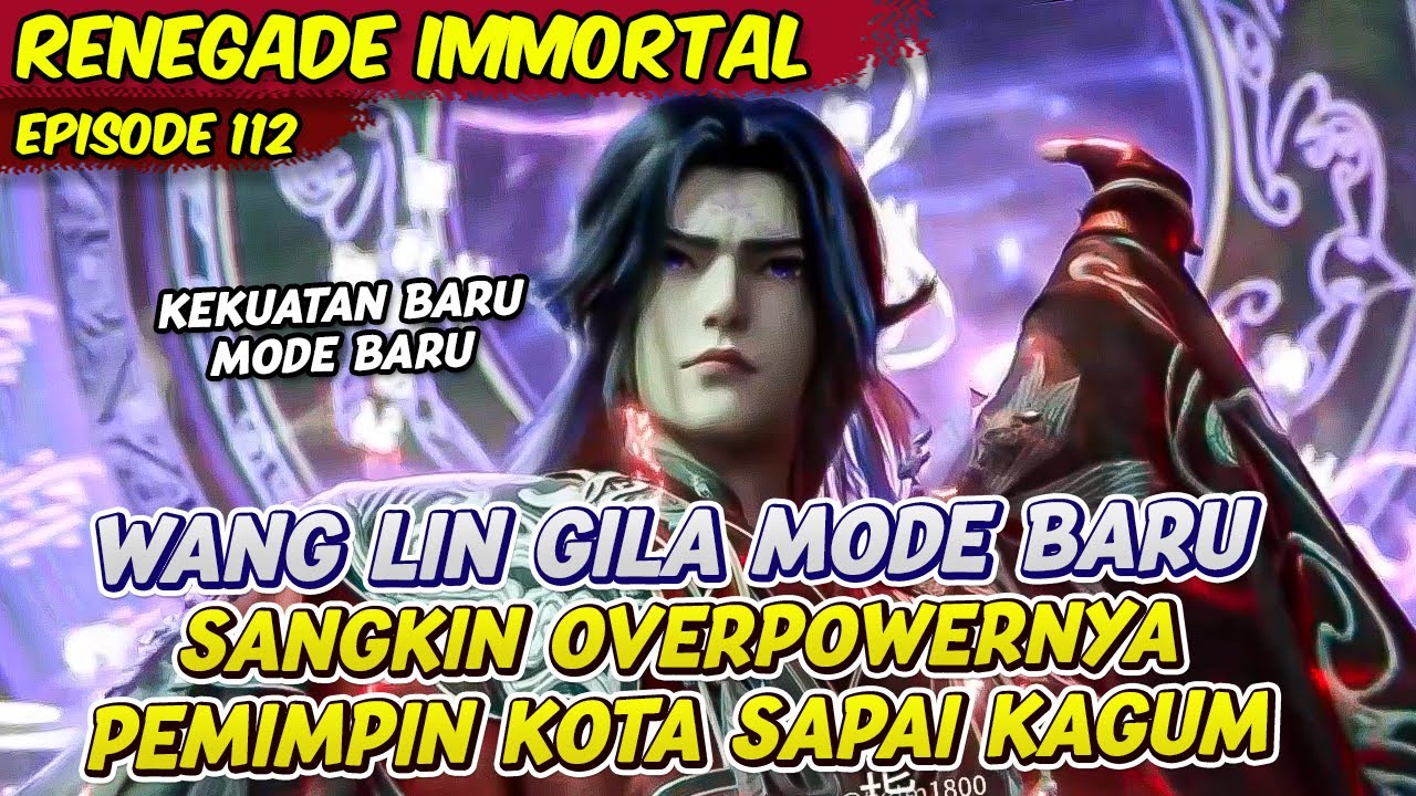 WANG LIN MODE BARU SANGAT OVERPOWER PEMIMPIN KOTA SAMPAI KAGUM | RENEGADE IMMORTAL | EPS 112