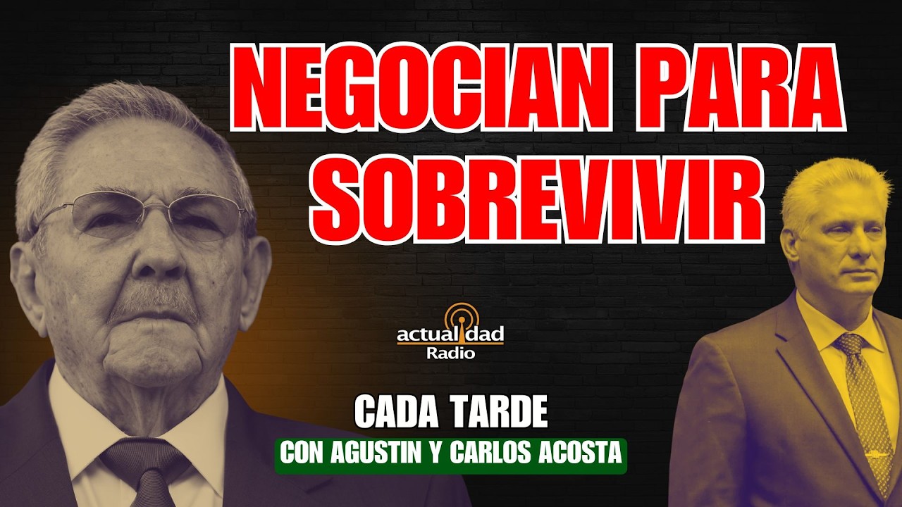 La Habana rompe el silencio: negocia con Washington para salvarse | Cada Tarde con Agustin y Carlos