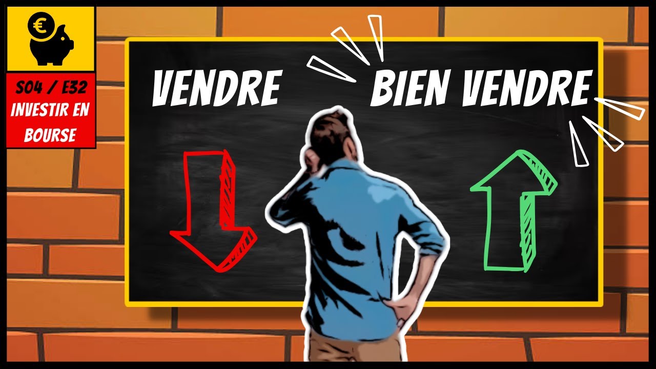Quand VENDRE SES ACTIONS&nbsp;? Comment BIEN VENDRE des ACTIFS&nbsp;?