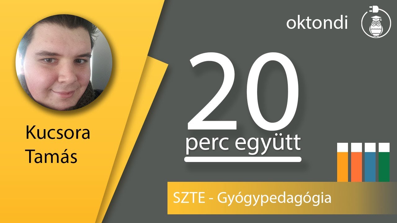 SZTE - Gyógypedagógia (Kucsora Tamás) | Húsz Perc Együtt 19. rész