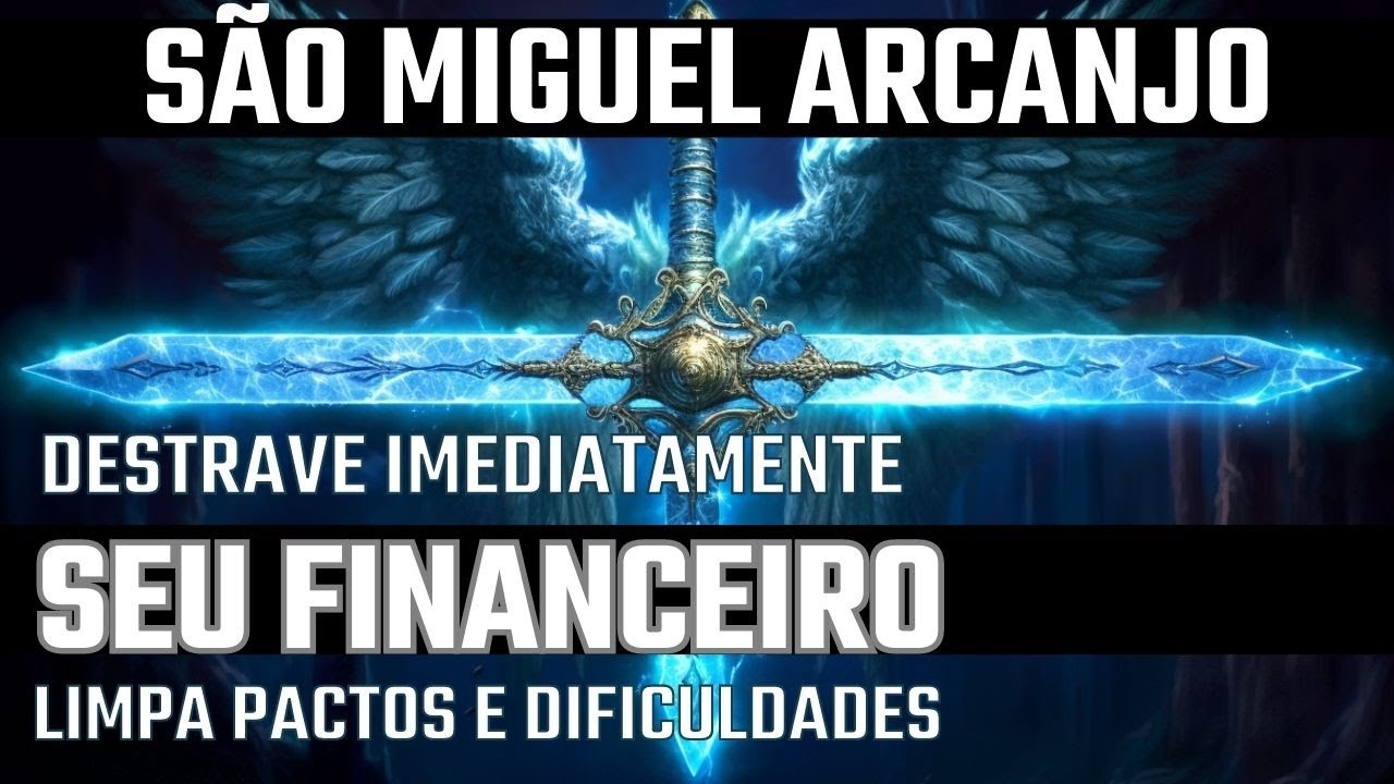 São Miguel Arcanjo  | Meditação para destravar o financeiro e eliminar  dificuldades|  Milagres