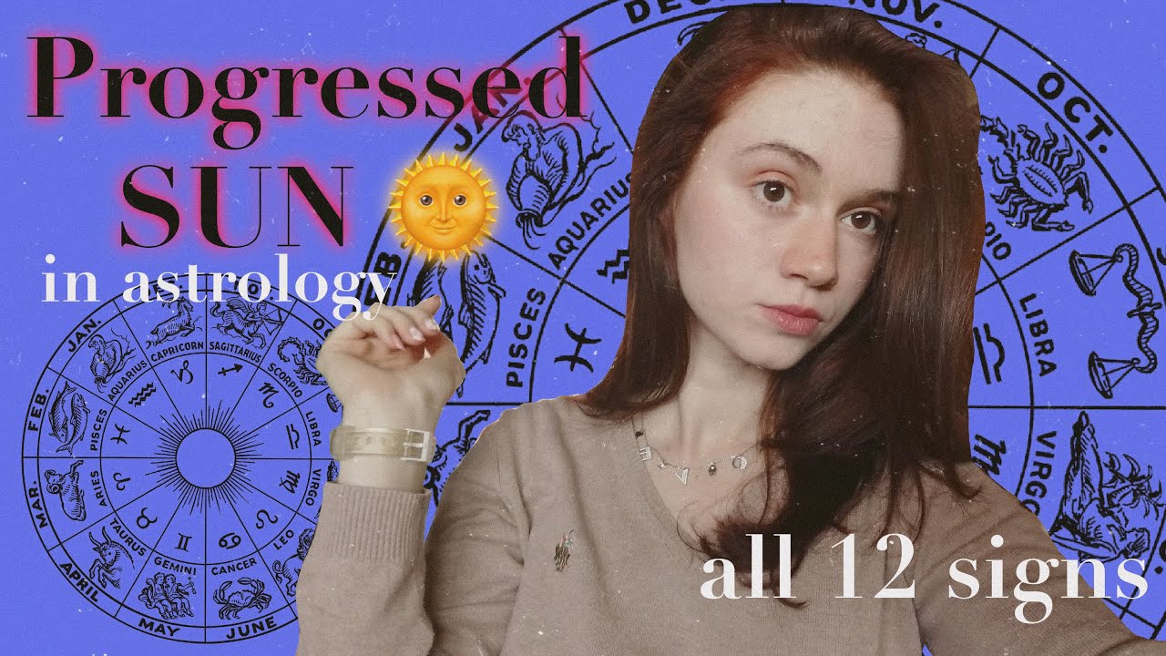 PROGRESSED SUN (ALL SIGNS) | astrology chat