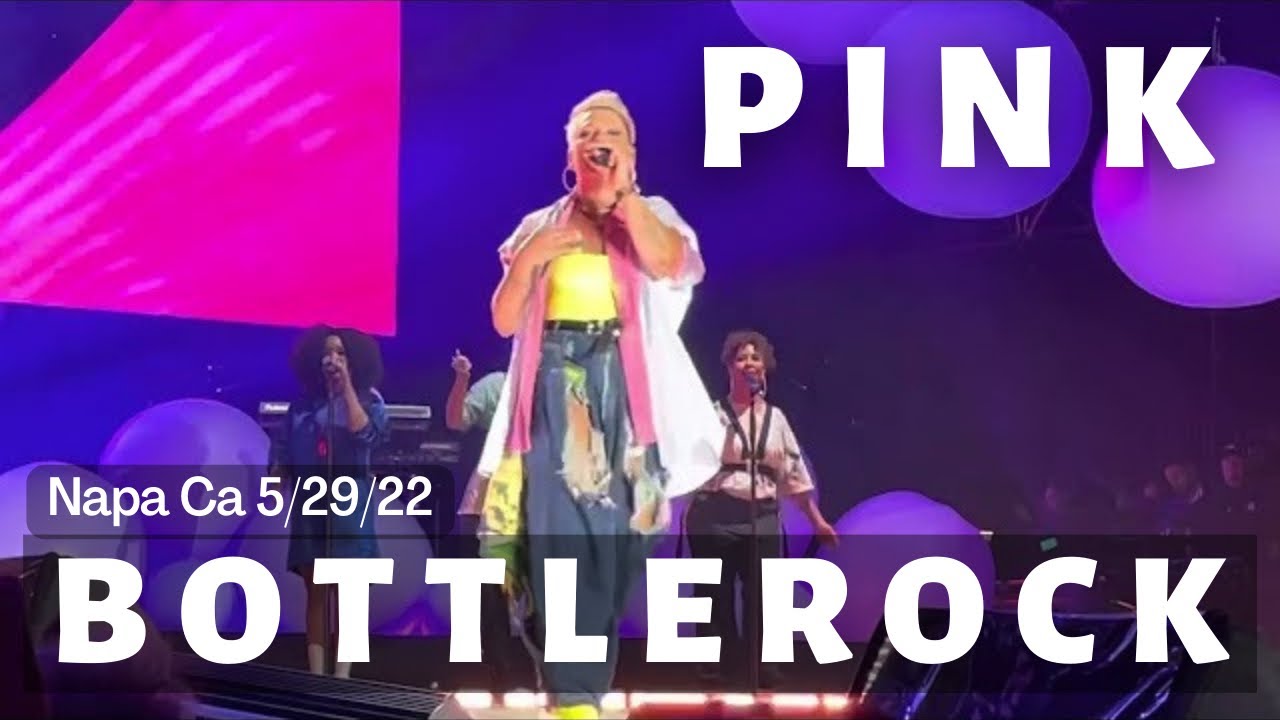 Pink - Full Concert | Setlist Time Stamps |Live | HD | BottleRock Napa Valley 2022 | Napa Ca 5/29/22