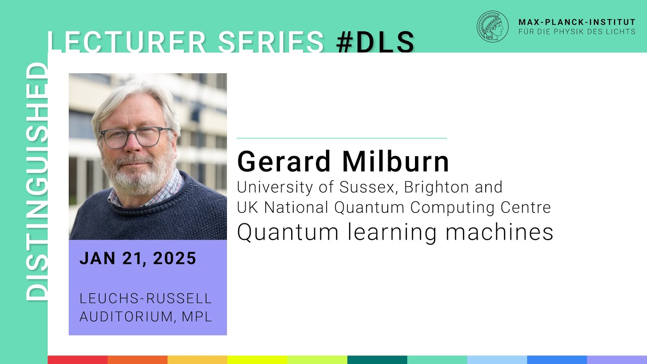 DLS with Gerard Milburn: Quantum Learning Machines