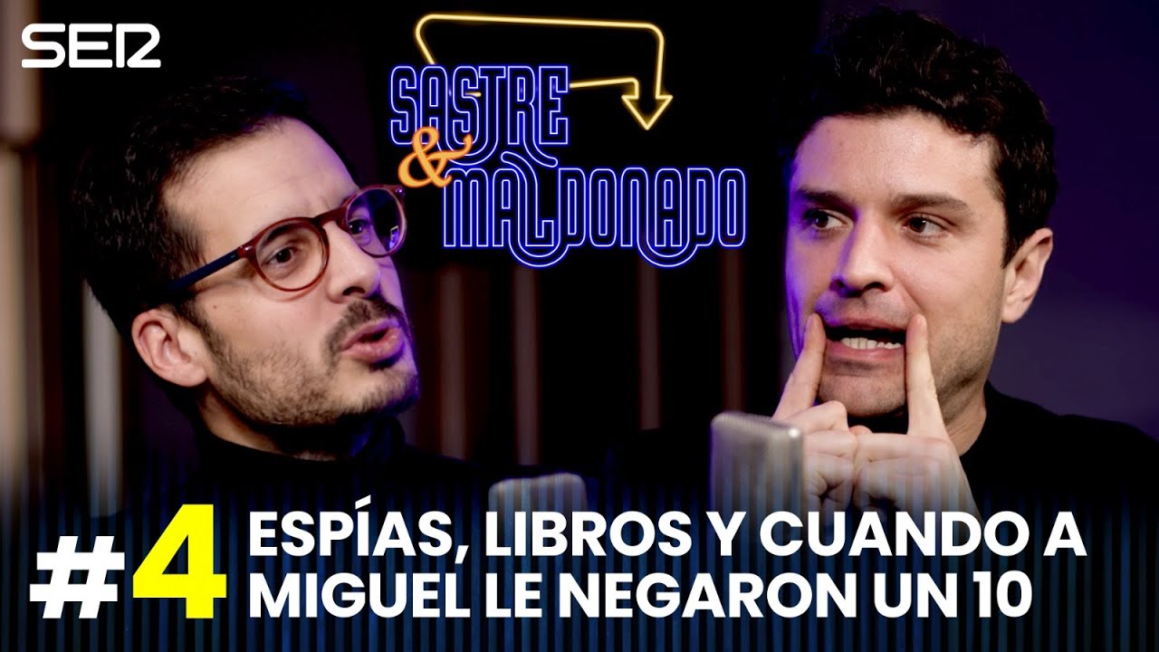 SASTRE Y MALDONADO Episodio 4: Espías, libros y cuando a Miguel le negaron un 10