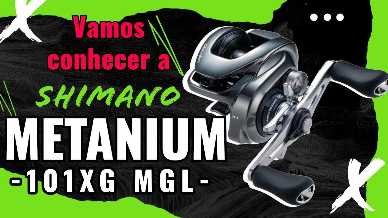 SHIMANO METANIUM MGL 101XG - Unboxing e primeiras impressões