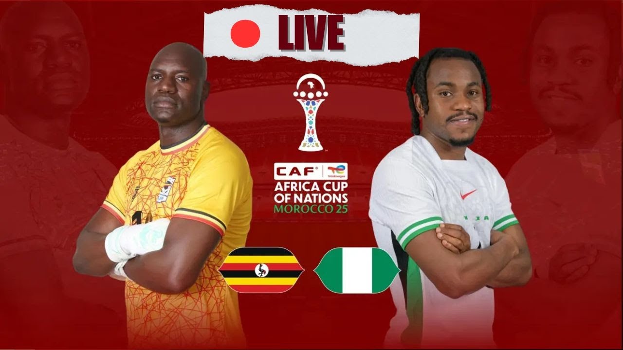 🔴 AFCON25 LIVE: 🇺🇬 #Uganda vs 🇳🇬 #Nigeria | Group C Clash | Morocco 2025 🔥⚽LIVE
