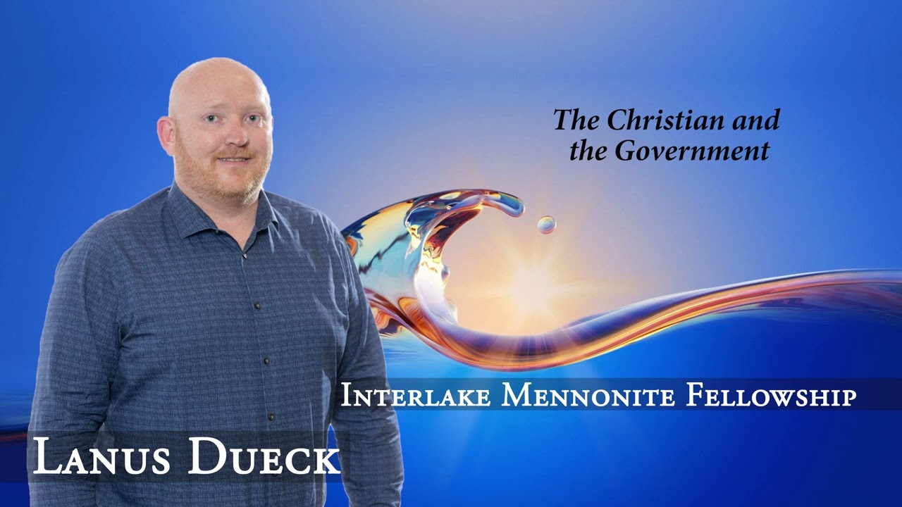 Lanus Dueck - 2026-03-15 The Christian and the Government - IMF Church
