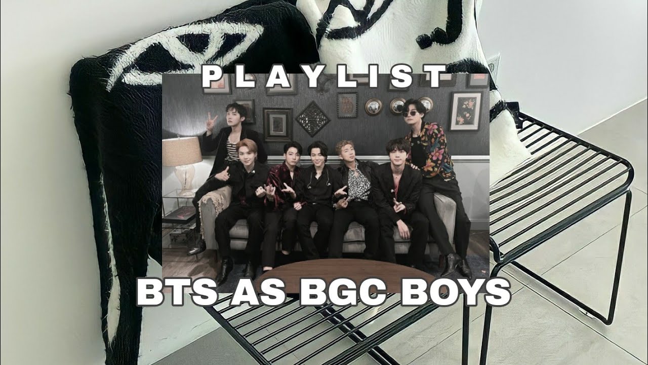 Pov: bts as bgc boys || Playlist Part 2 🖇 ⊹ ᮫࣭