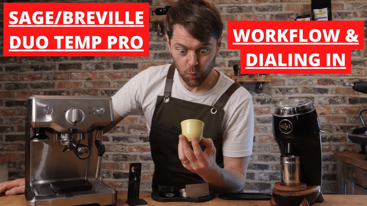 Sage (Breville) Duo Temp Pro - Dialing in & General Workflow