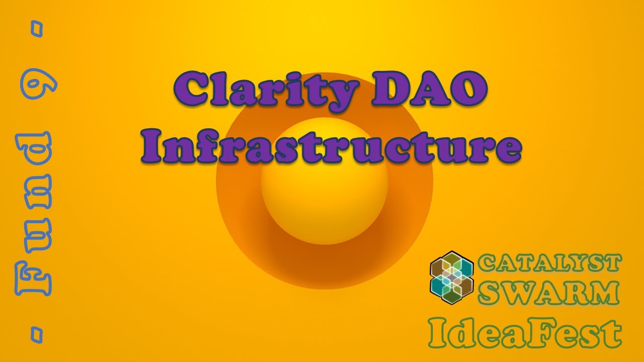 [F9] SWARM IdeaFest: Clarity DAO Infrastructure