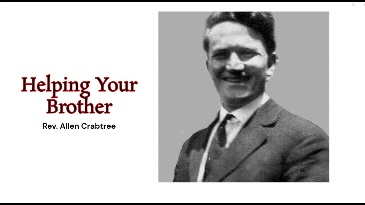 Rev. Allen Crabtree  - Helping Your Brother